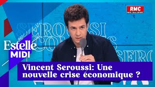 Vincent Seroussi: Une nouvelle crise économique ?