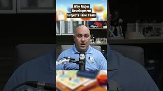 Why Major Development Projects Take Years