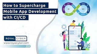 How to Supercharge Mobile App Development with CI/CD
