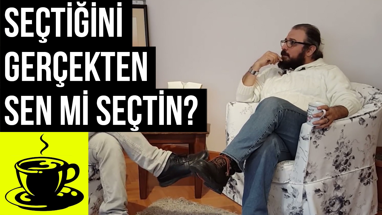 "Seçtiğini Gerçekten Sen mi Seçtin?" Bi Kahve İçelim Usta 4. Fincan