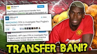 Official Fifa To Investigate Paul Pogba Transfer To Manchester United? Transfer Talk