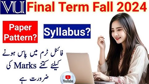Final Term Fall 2024 Paper Pattern || Syllabus || Passing Criteria