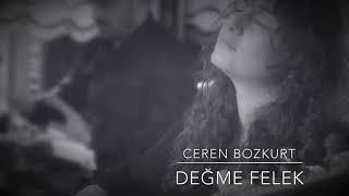 Ceren Bozkurt & Değme Felek