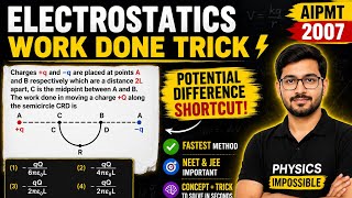 Electrostatics Work Done Trick 🔥 | AIPMT 2007 PYQ | Potential Difference Shortcut | NEET Physics