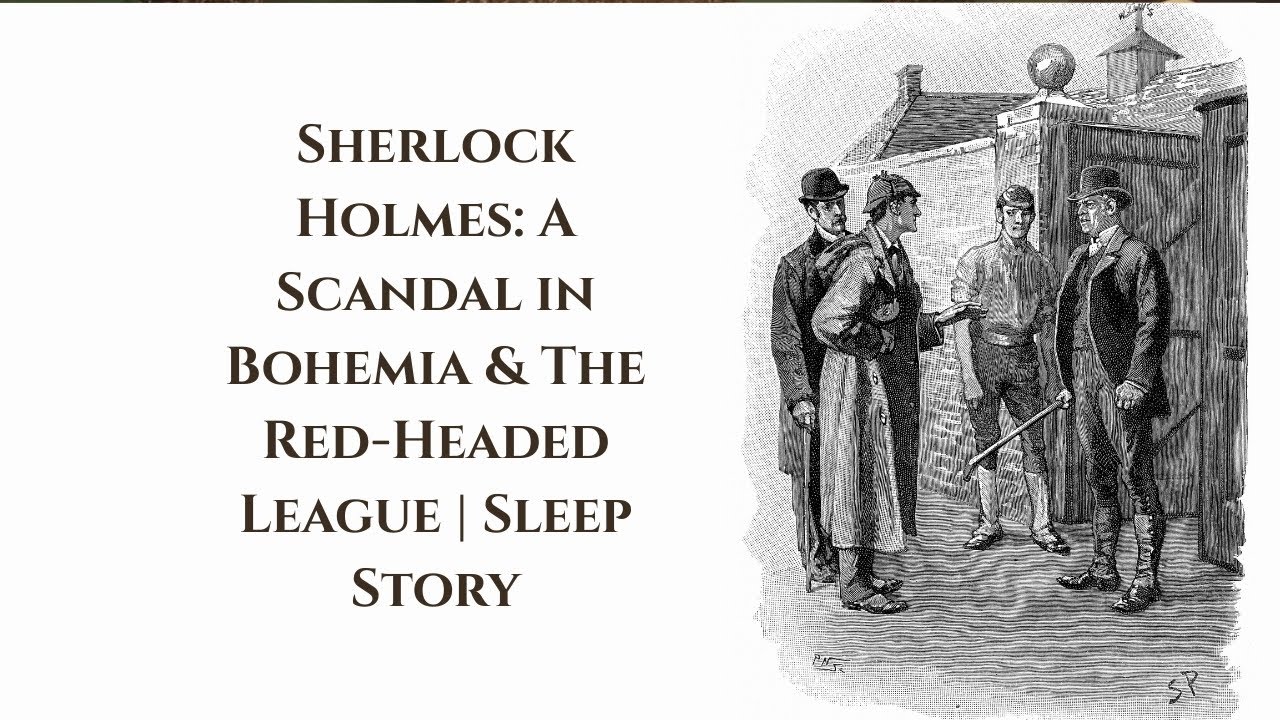 Sherlock Holmes A Scandal in Bohemia & The Red-Headed League  Sleep Story