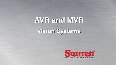 Starrett AVR and MVR Vision Systems