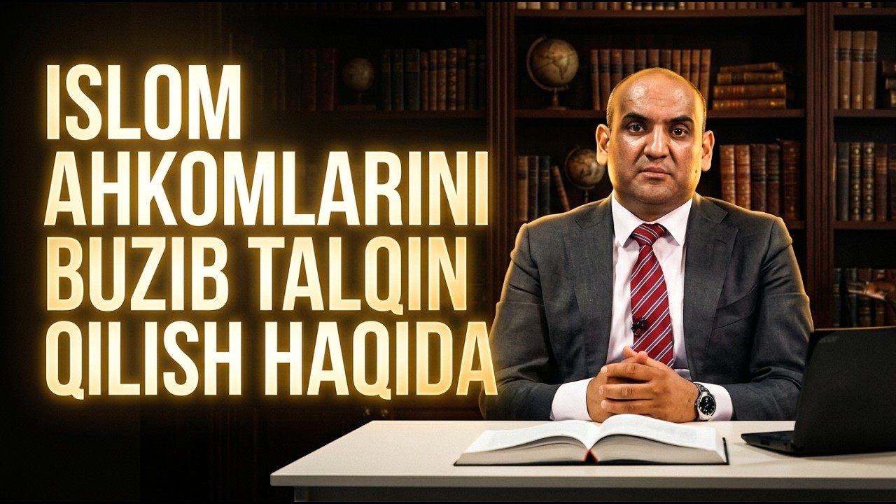 Islom ahkomlarini buzib talqin qilish haqida