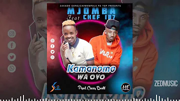 Mjomba Ft  Chef 187  - Kamanomo Waoyo (Official Audio) || #ZedMusic Zambian Music 2020
