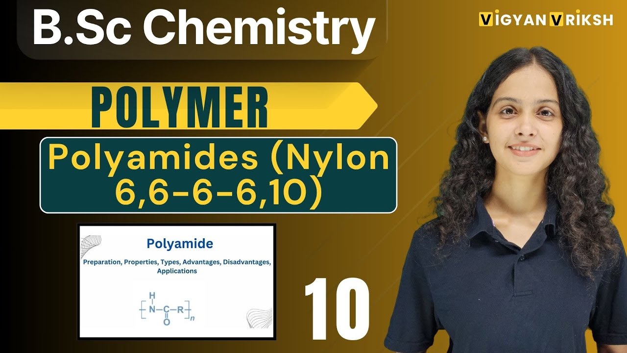 Polyamides (Nylon 6,6 -6-6,10) - Polymer 10 | B.Sc Chemistry | Vigyan Vriksh