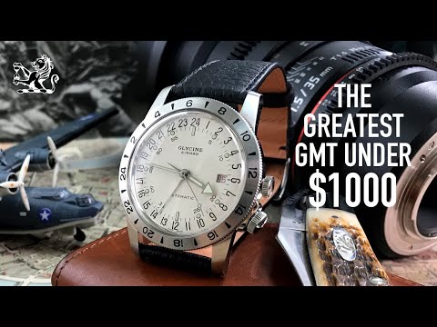 The Ultimate $500 To $1000 GMT Watch: Why The Glycine Airman Is Best