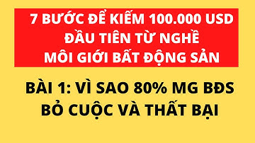 Đào tạo môi giới bất động sản. Bài 1 : Vì sao 80% môi giới BĐS lại thất bại và bỏ cuộc