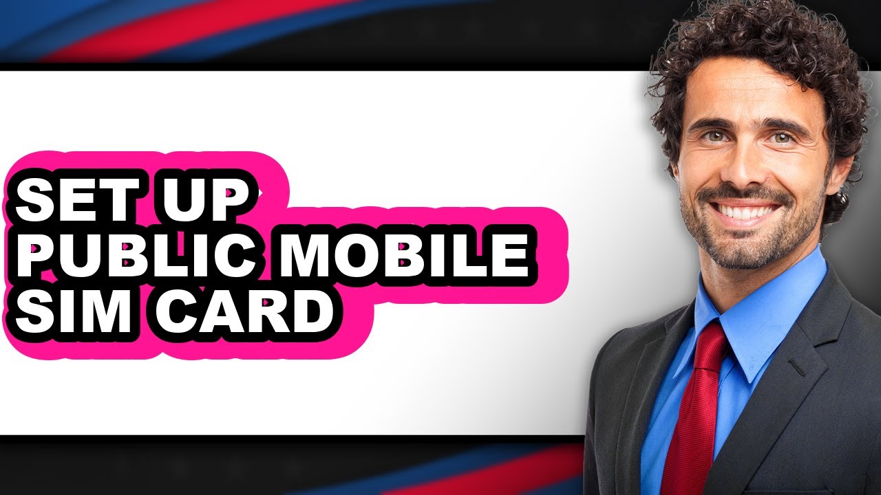 How to Set Up Public Mobile Sim Card (easy Method)