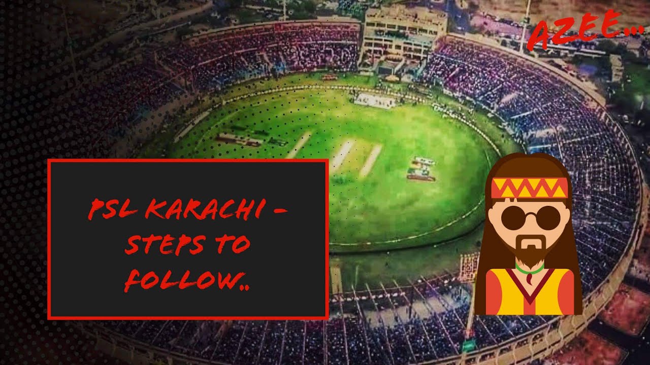 PSL Karachi 2019  - Step By Step Guide To National Stadium | PSL Security Karachi