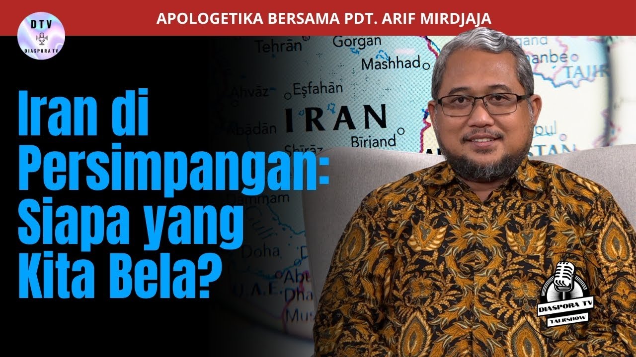 Iran di Persimpangan: Siapa yang Kita Bela? | Pdt. Arif Mirdjaja | Diaspora TV