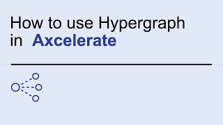 How to use Hypergraph in Axcelerate