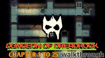 DUNGEON OF DREADROCK. Chapter 1 to 25.walkthrough. gameplay