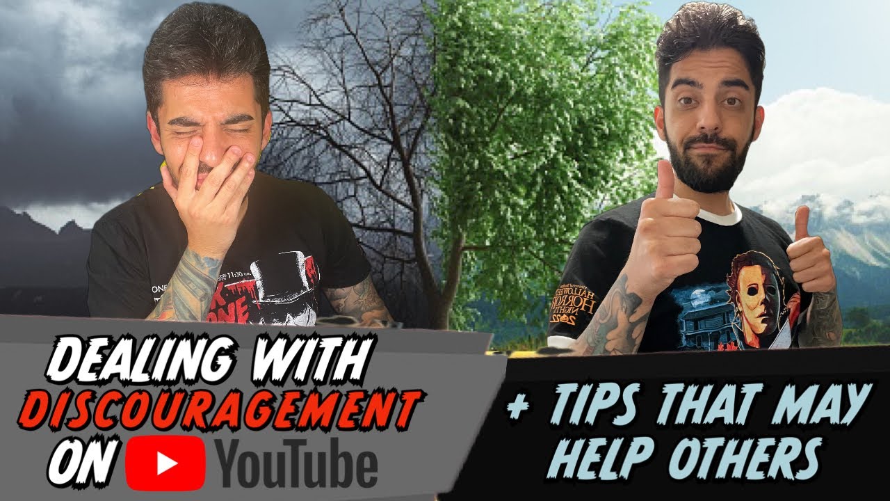 Dealing With Discouragement on YouTube + Tips That May Help Others ...