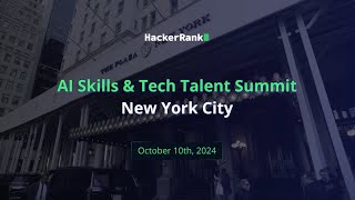 HackerRank's AI Skills & Tech Talent Summit, New York