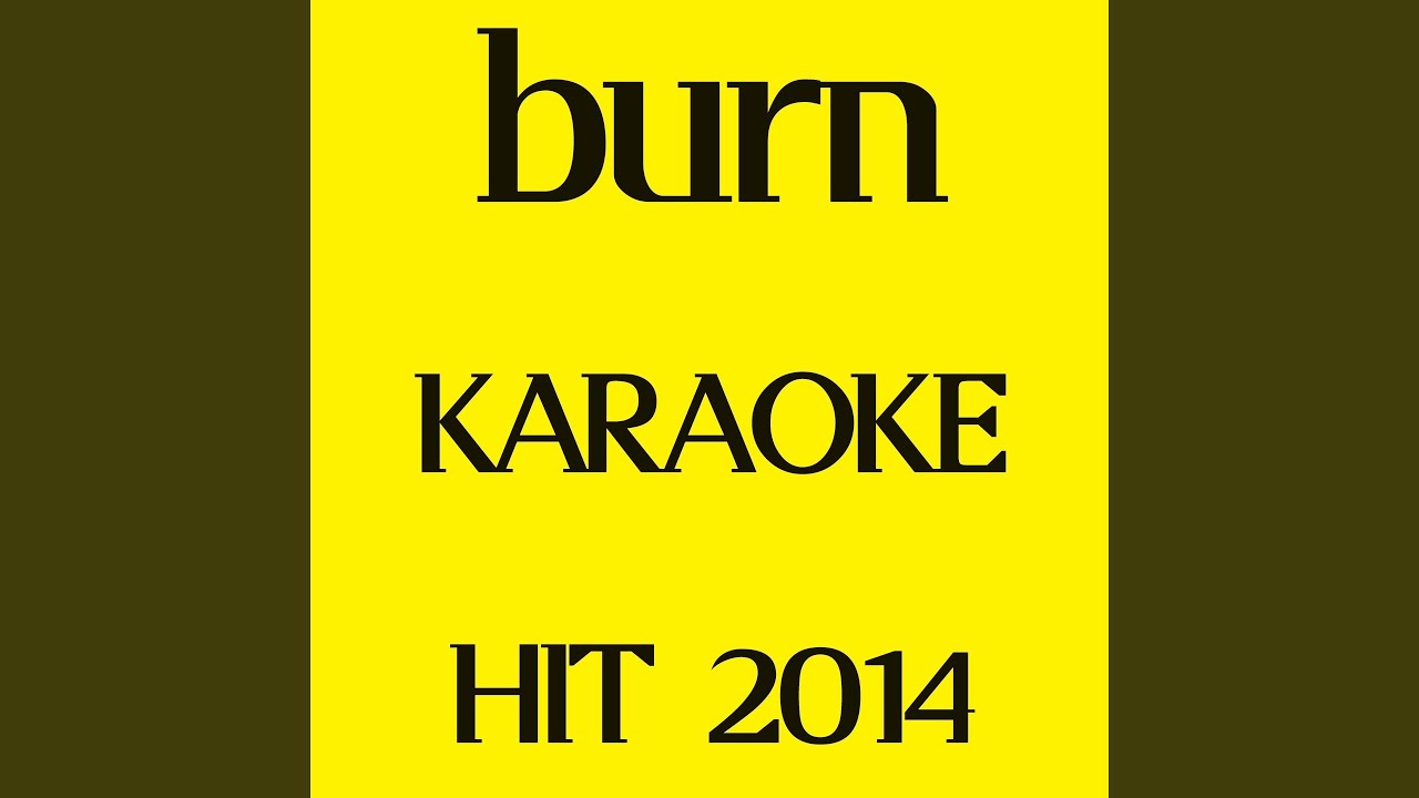 Burn Karaoke Version Hit Originally Performed By Ellie Goulding Youtube