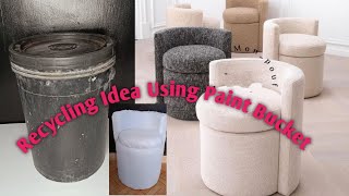 DIY Plastic Bucket Seat & Ottoman// Amazing Recycling Idea From Old Paint Bucket.