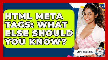 HTML Meta Tags: What Else Should You Know? - Simple HTML Studio