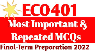 ECO401 Final-Term Preparation 2022 | Most Important and Repeated MCQs | ECO401