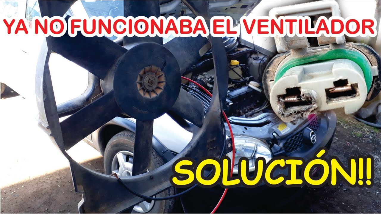 No Se Activa El Ventilador Del Chevy Asi Lo Solucione Youtube