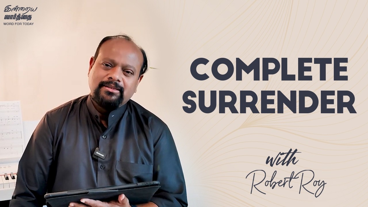 Complete Surrender || Word for Today - Morning Devotion with Robert Roy