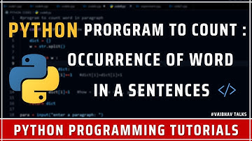 Program to COUNT occurrence of each word in a Sentence | Python for beginners