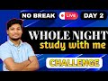 Whole night study with me session || DAY 2 || #neet #live #livestudy #livestudyforneet