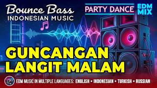 Download lagu GUNCANGAN LANGIT MALAM 🇮🇩 | EDM | DJ Remix | Trance | Indonesian Music | Bounce Bass