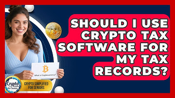 Should I Use Crypto Tax Software For My Tax Records? - Crypto Simplified for Seniors