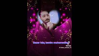 Sezer kılıç benim muhammedim