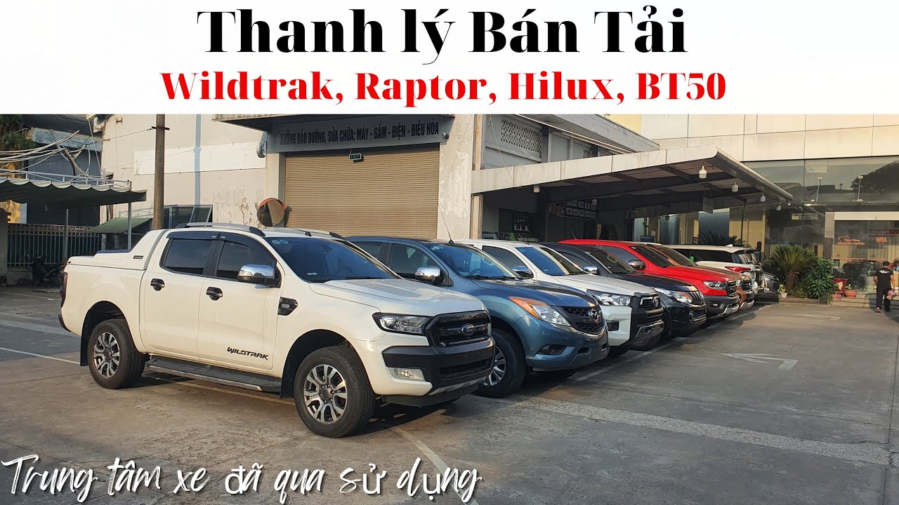 ✅ Thanh lý dàn Bán Tải : Wildtrak, Raptor , Bt50,... - youtube