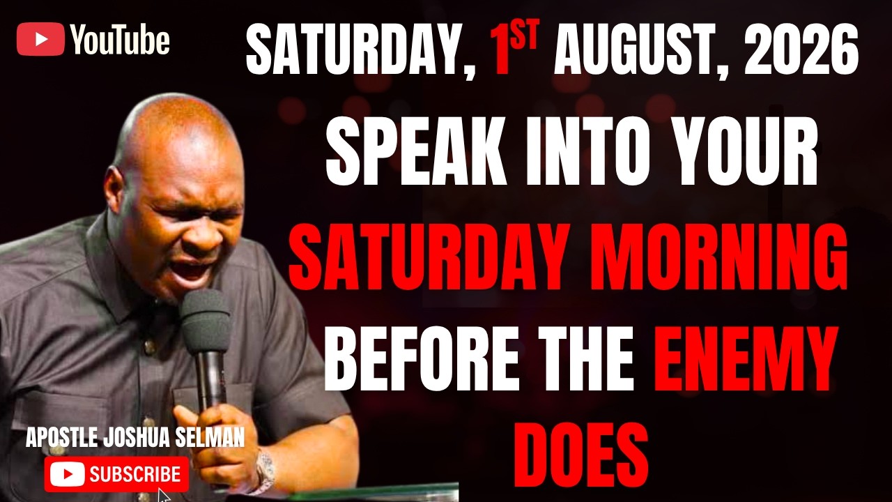⁣1ST AUGUST, 2026 : START YOUR SATURDAY WITH POWERFUL EARLY MORNING PRAYERS || APOSTLE JOSHUA SELMAN