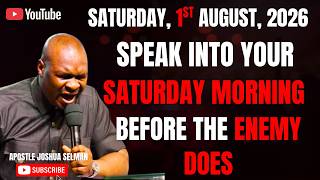1ST AUGUST, 2026 : START YOUR SATURDAY WITH POWERFUL EARLY MORNING PRAYERS || APOSTLE JOSHUA SELMAN