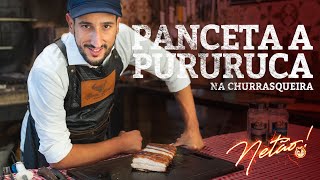 Panceta à Pururuca na Churrasqueira | Netão! Bom Beef #39