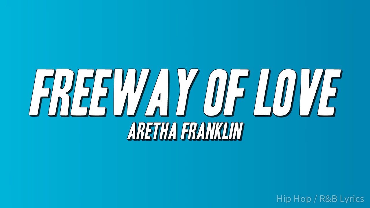 Aretha Franklin - Freeway of Love (Lyrics)