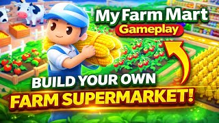 Building the Supermarket! 🍎 My Farm Mart Gameplay Walkthrough screenshot 2