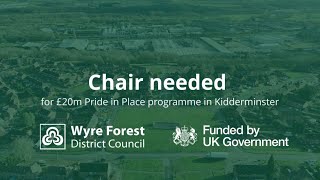 Chair needed for £20 million Pride in Place programme in Kidderminster