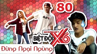 BIỆT ĐỘI X6 | Tập 80 | P336 hướng dẫn Sĩ Thanh - Mạc Văn Khoa - Bảo Kun nhảy Don't Be Shy | 280717💃