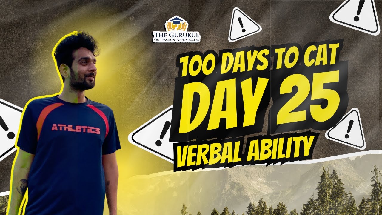 🔥 Day 25 – Verbal Ability for CAT | CAT 2025 Verbal Mastery Series| Gurukul's CAT 100 series