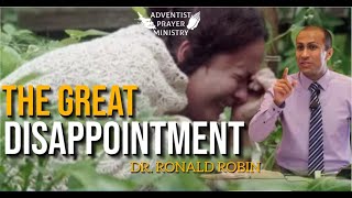 The Great Disappointment - a message by Dr.Ronald Robin Wealth