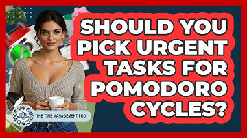 Should You Pick Urgent Tasks For Pomodoro Cycles?