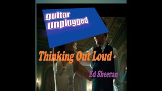 #thinking out loud(eden sheeran) guitar cover