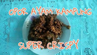 RESEP OPOR AYAM KAMPUNG KREMES