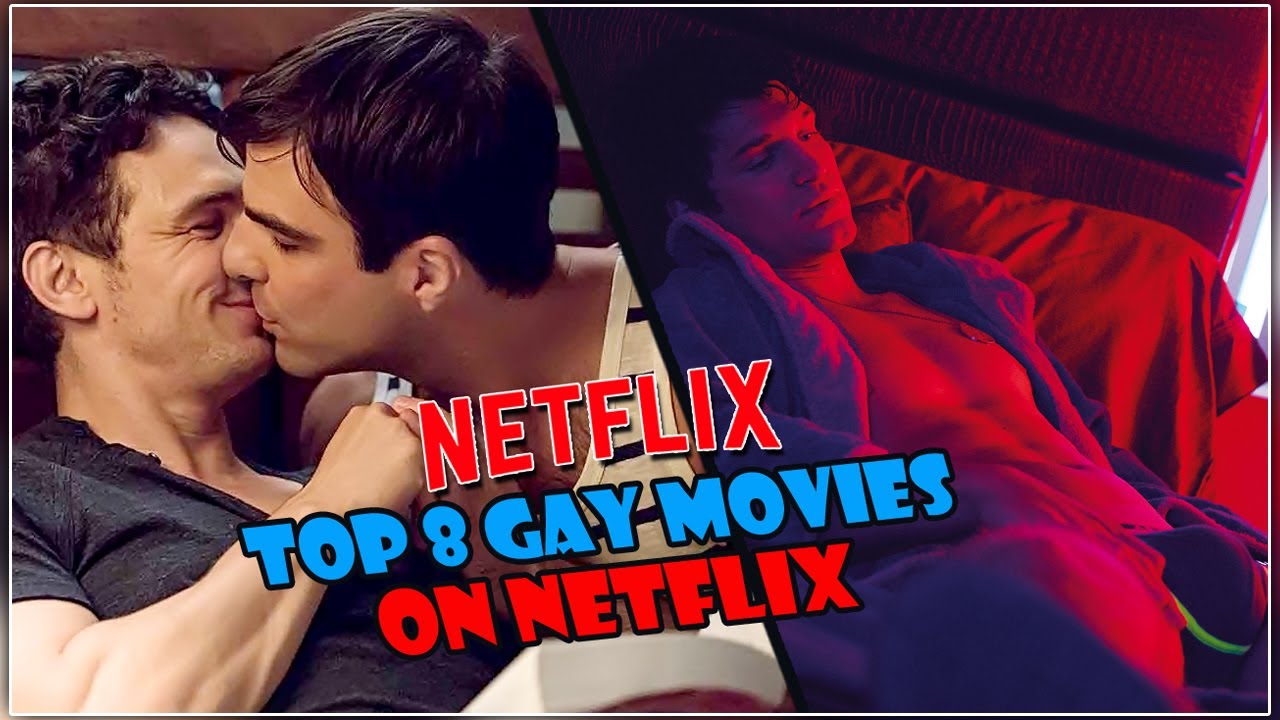 TOP 8 GAY MOVIES ON NETFLIX ! YouTube