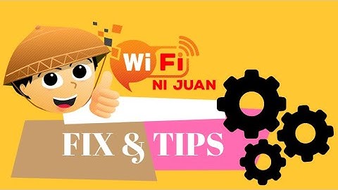 JuanFi - WIRELESS BASED (FIX AND TIPS)