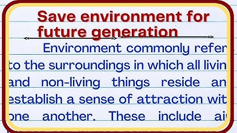 save environment for future generation essay | essay on save environment for future generation