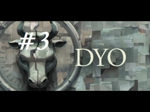 DYO Прохождение # 3